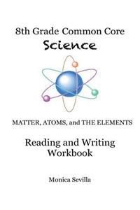 8th Grade Common Core Science Reading and Writing Workbook