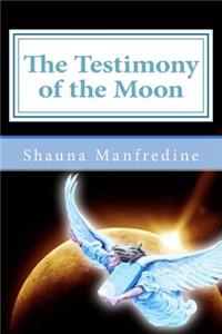 Testimony of the Moon