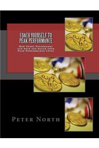 Coach Yourself To Peak Performance