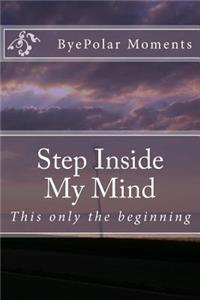 Step Inside My Mind