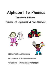 ALPHABET to PHONICS, Teacher's Edition, Volume 1