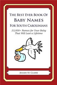 Best Ever Book of Baby Names for South Carolinians: 33,000+ Names for Your Baby That Will Last a Lifetime