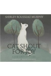 Cat Shout for Joy Lib/E