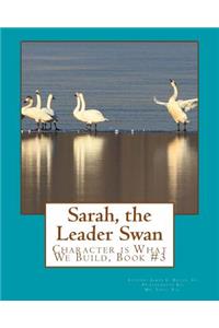Sarah, the Leader Swan