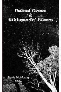 Naked Trees & Whisperin' Stars