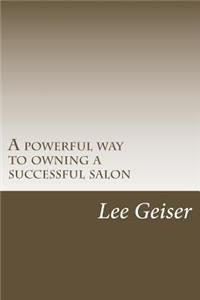 powerful way to owning a successful salon