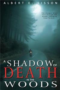 Shadow of Death in The Woods
