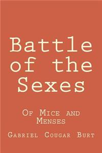 Battle of the Sexes: Of Mice and Menses