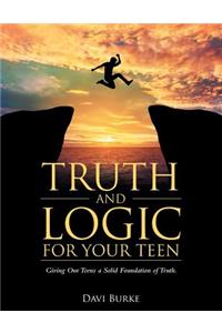 Truth and Logic for Your Teen