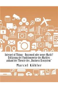 Internet of Things - Buzzword Oder Neuer Markt?