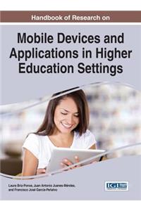 Handbook of Research on Mobile Devices and Applications in Higher Education Settings