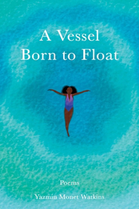 Vessel Born to Float: Poems