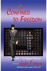 Confined to Freedom