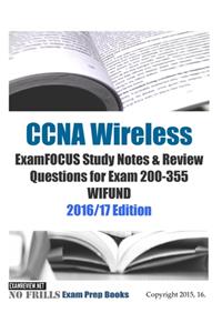 CCNA Wireless ExamFOCUS Study Notes & Review Questions for Exam 200-355 WIFUND