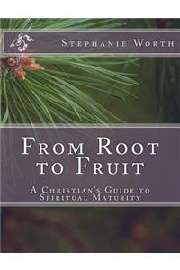 From Root to Fruit