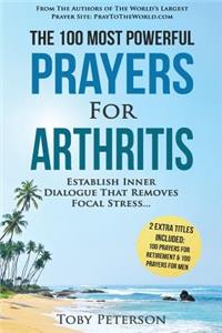 Prayer the 100 Most Powerful Prayers for Arthritis 2 Amazing Books Included to Pray for Retirement & Men: Establish Inner Dialogue That Removes Focal Stress