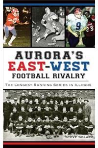 Aurora's East-West Football Rivalry