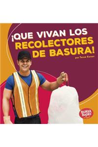 ¡Que Vivan Los Recolectores de Basura! (Hooray for Garbage Collectors!)