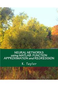 Neural Networks Using Matlab. Function Approximation and Regression