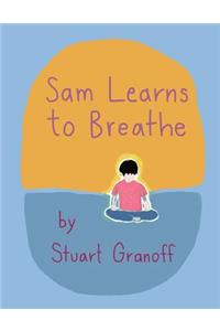 Sam Learns to Breathe