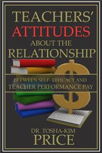 Teachers' Attitude About the Relationship Between Self-Efficacy & Performance