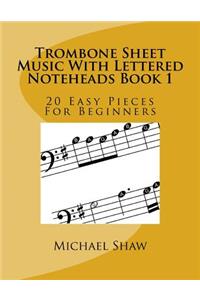 Trombone Sheet Music With Lettered Noteheads Book 1
