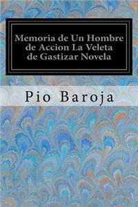 Memoria de Un Hombre de Accion La Veleta de Gastizar Novela