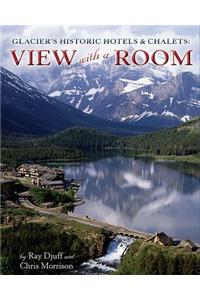 Glacier's Historic Hotels & Chalets: View with a Room