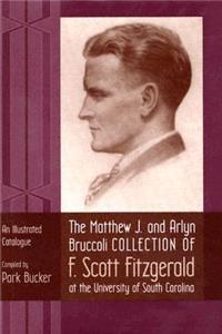 Matthew J. and Arlyn Bruccoli Collection of F. Scott Fitzgerald at the University of South Carolina
