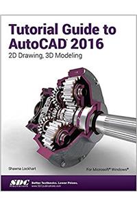 Tutorial Guide to AutoCAD 2016