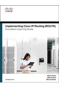 Implementing Cisco IP Routing (Route) Foundation Learning Guide