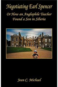 Negotiating Earl Spencer - Or How an Anglophile Teacher Found a Son in Siberia