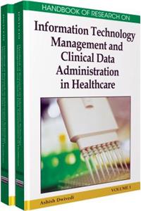 Handbook of Research on Information Technology Management and Clinical Data Administration in Healthcare, 2-Volume Set