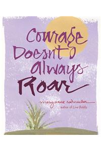 Courage Doesn't Always Roar