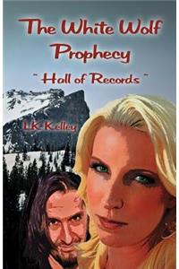 The White Wolf Prophecy - Hall of Records - Book 2