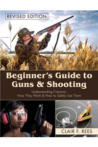 Beginner's Guide to Guns & Shooting