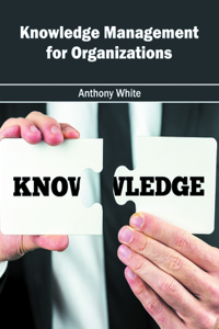 Knowledge Management for Organizations