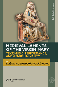 Medieval Laments of the Virgin Mary