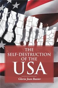 The Self-Destruction of the USA