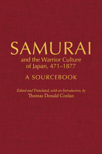 Samurai and the Warrior Culture of Japan, 471-1877