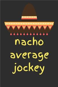 Nacho average jockey