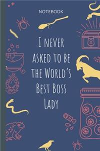 I never asked to be the World`s Best Boss Lady