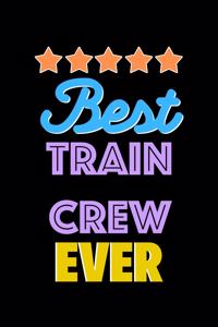 Best Train Crew Evers Notebook - Train Crew Funny Gift