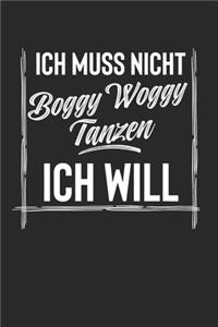 Ich Muss Nicht Boogy Woogy Tanzen Ich Will