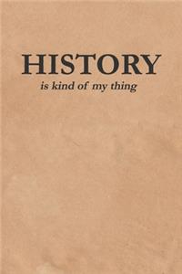 History Is Kind Of My Thing