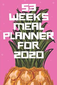 53 WEEKS MEAL PLANNER For 2020