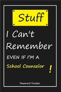 STUFF! I Can't Remember EVEN IF I'M A School Counselor