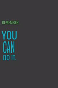 Remember You Can Do It