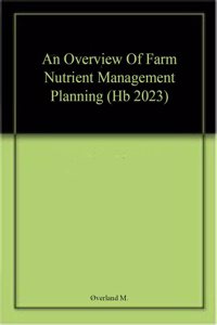 An Overview Of Farm Nutrient Management Planning (Hb 2023)