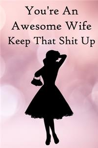 You're an Awesome Wife. Keep That Shit Up